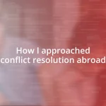 How I approached conflict resolution abroad