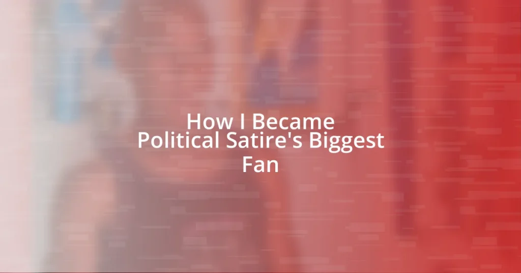 How I Became Political Satire’s Biggest Fan