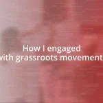 How I engaged with grassroots movements