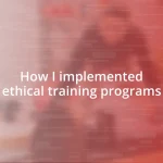 How I implemented ethical training programs