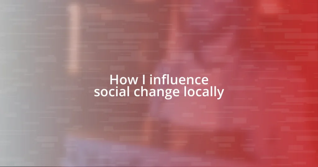 How I influence social change locally