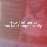 How I influence social change locally