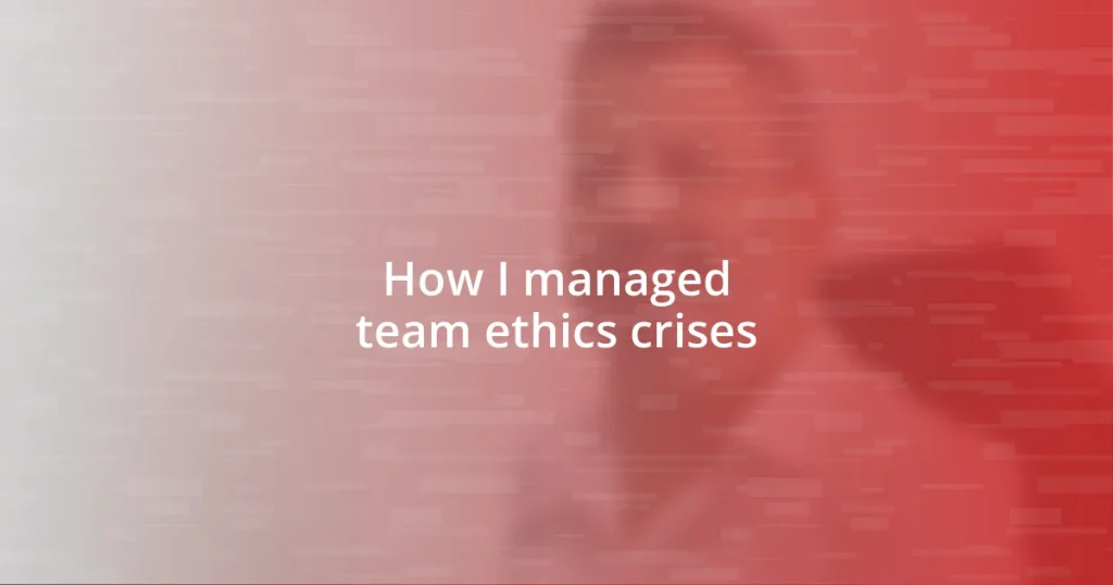 How I managed team ethics crises