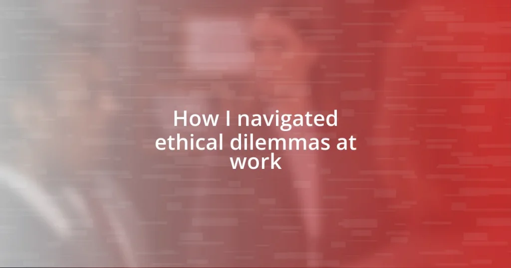 How I navigated ethical dilemmas at work