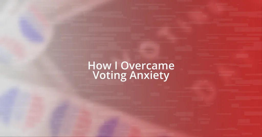 How I Overcame Voting Anxiety