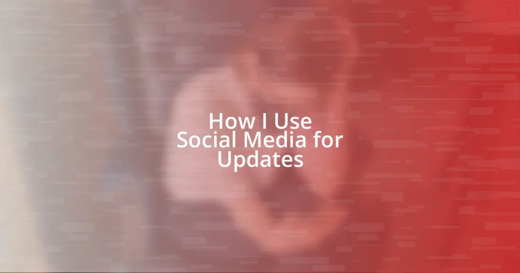 How I Use Social Media for Updates