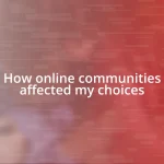 How online communities affected my choices