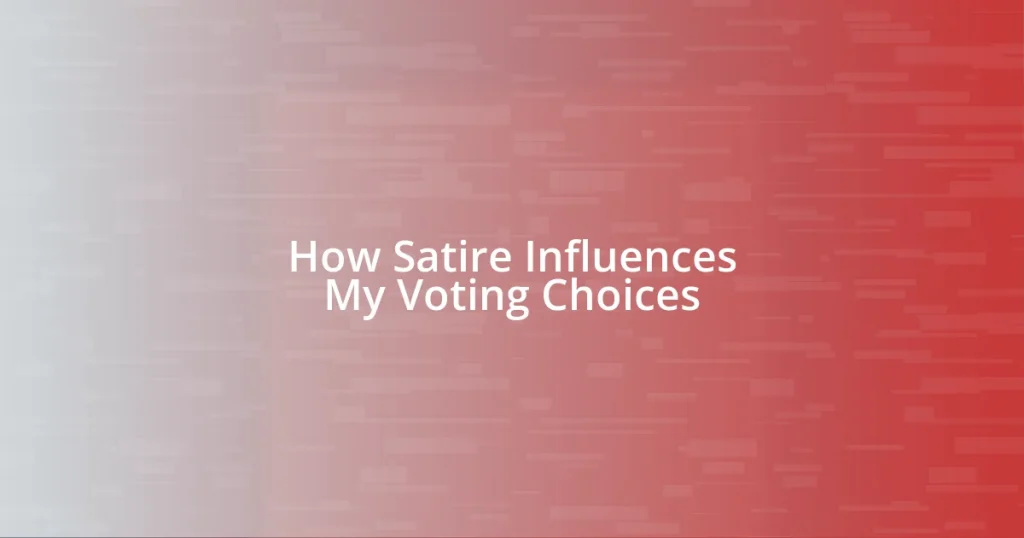 How Satire Influences My Voting Choices