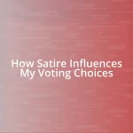 How Satire Influences My Voting Choices