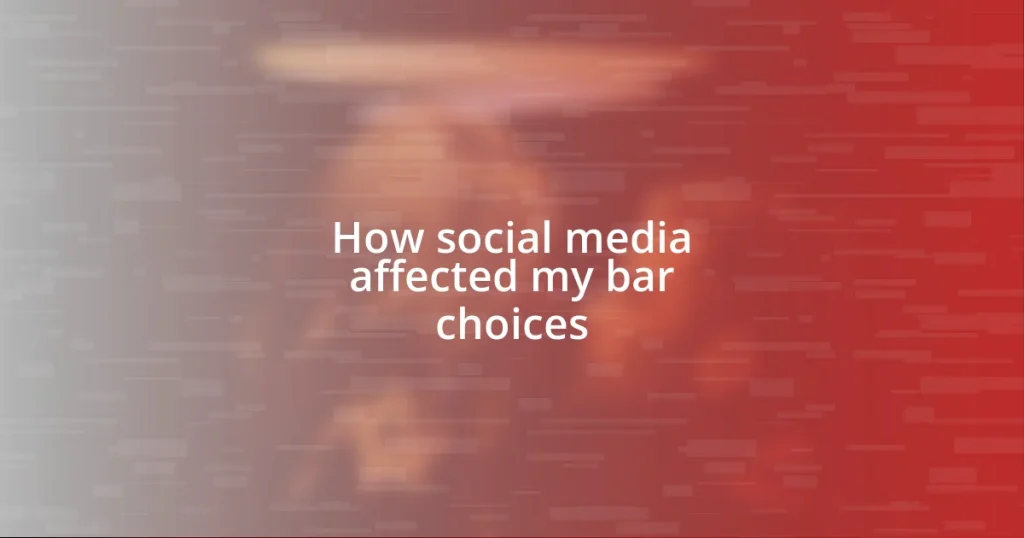 How social media affected my bar choices