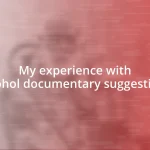 My experience with alcohol documentary suggestions