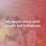 My experience with youth-led initiatives