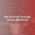 My journey through moral dilemmas