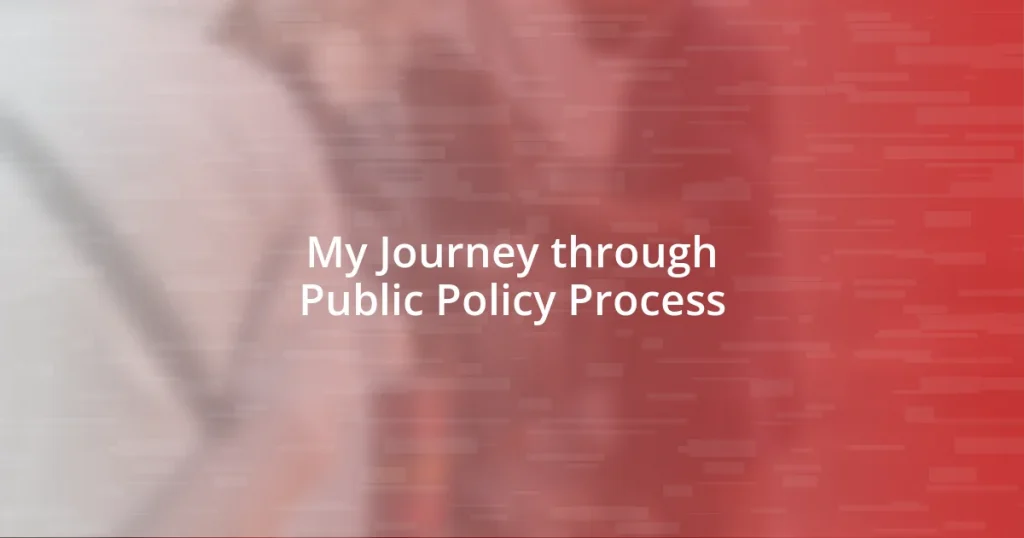 My Journey through Public Policy Process