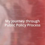 My Journey through Public Policy Process