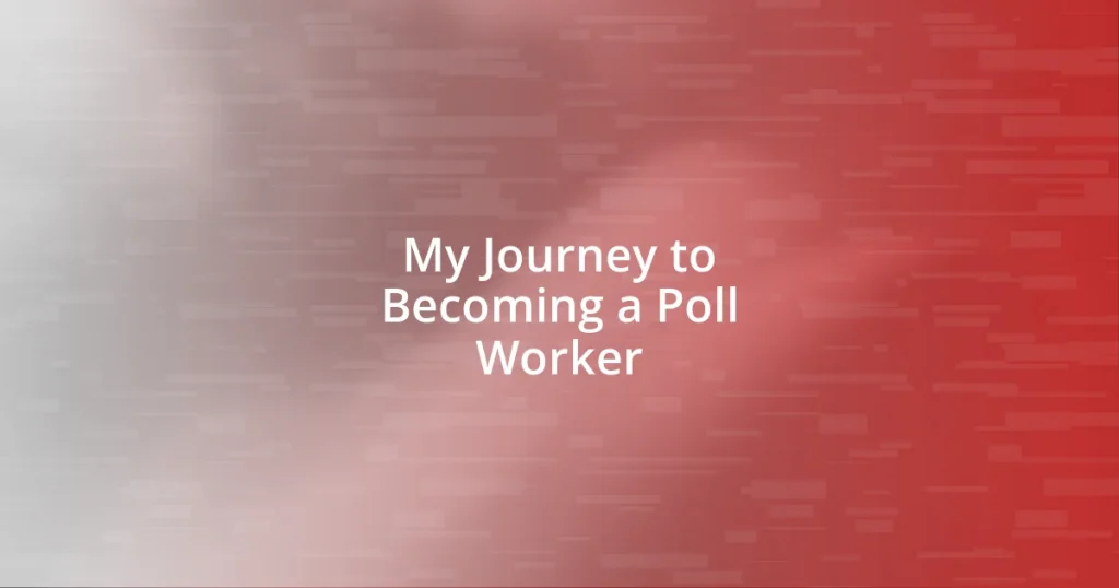 My Journey to Becoming a Poll Worker