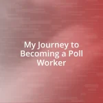 My Journey to Becoming a Poll Worker