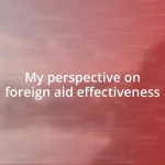 My perspective on foreign aid effectiveness