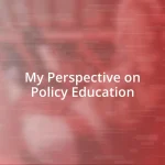 My Perspective on Policy Education