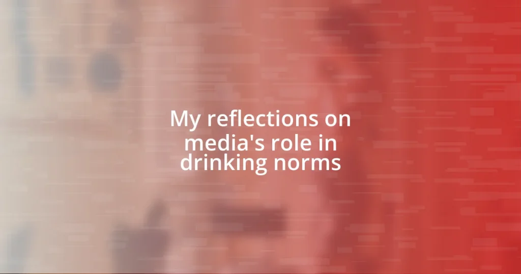 My reflections on media’s role in drinking norms