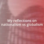 My reflections on nationalism vs globalism