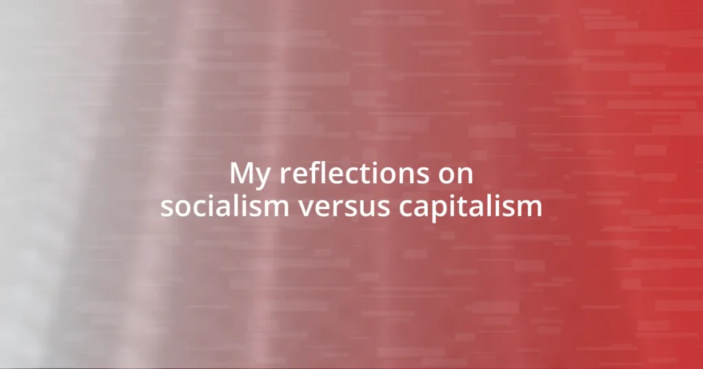 My reflections on socialism versus capitalism