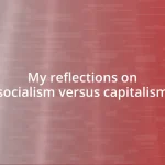 My reflections on socialism versus capitalism