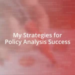 My Strategies for Policy Analysis Success