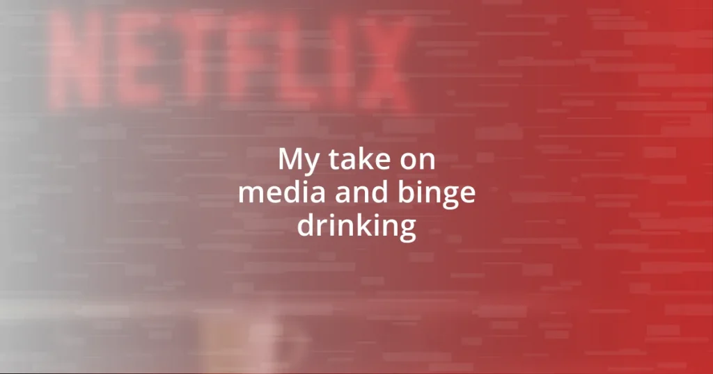 My take on media and binge drinking