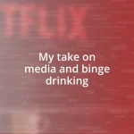 My take on media and binge drinking