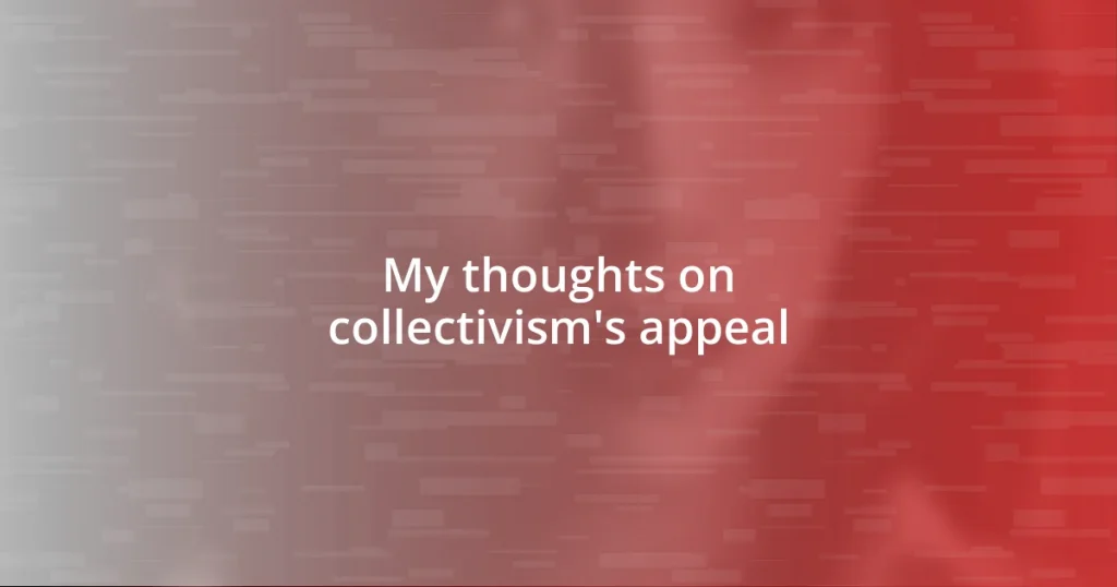 My thoughts on collectivism’s appeal