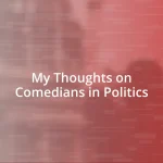 My Thoughts on Comedians in Politics