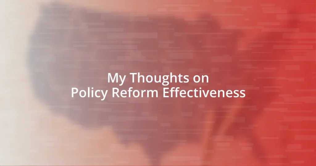 My Thoughts on Policy Reform Effectiveness