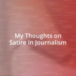 My Thoughts on Satire in Journalism