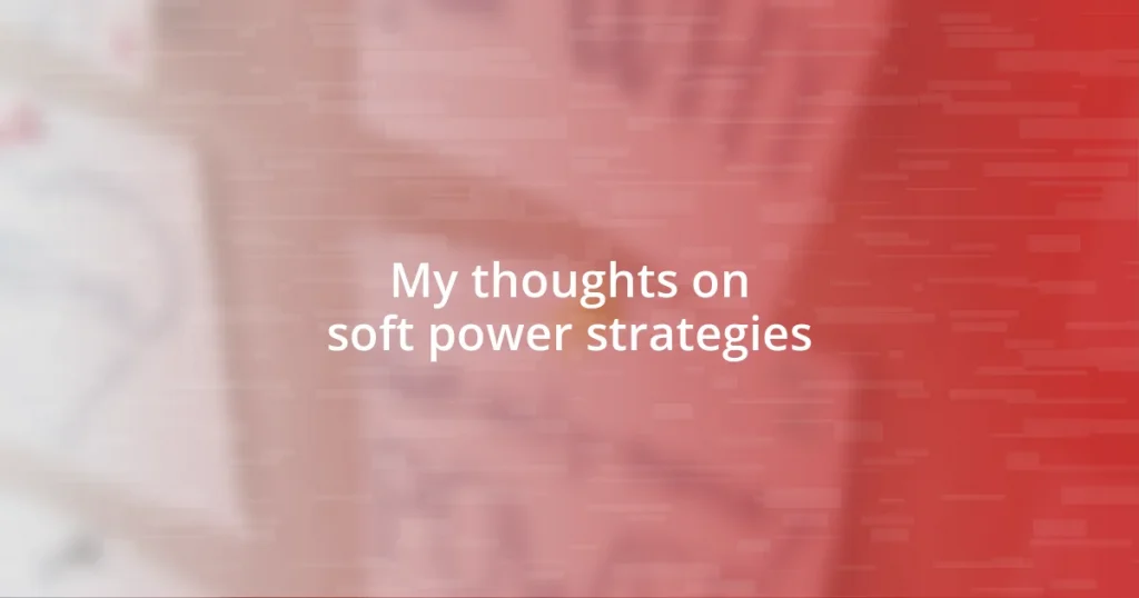 My thoughts on soft power strategies