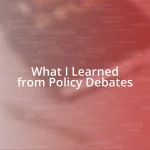 What I Learned from Policy Debates