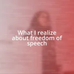 What I realize about freedom of speech