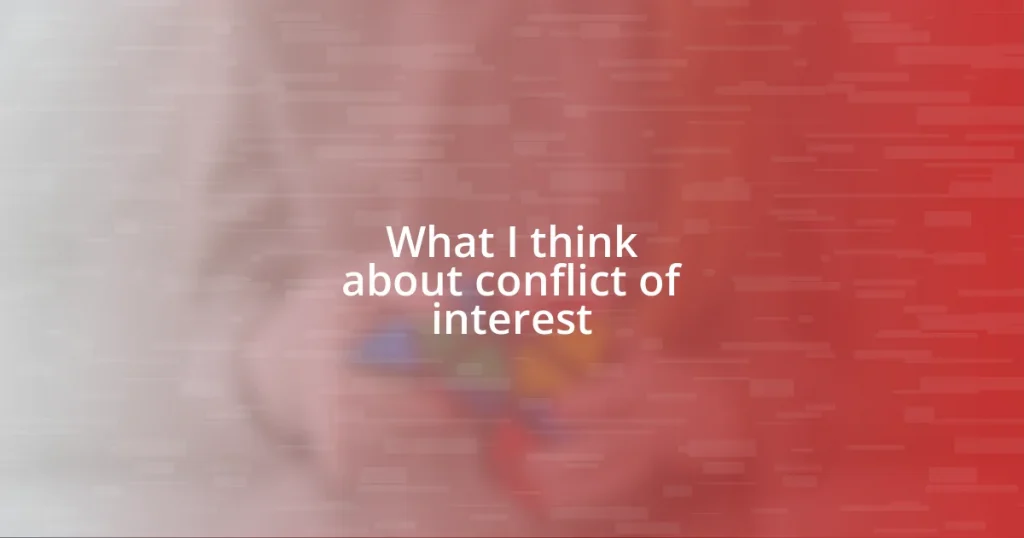 What I think about conflict of interest