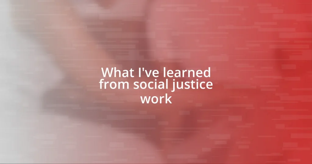 What I’ve learned from social justice work