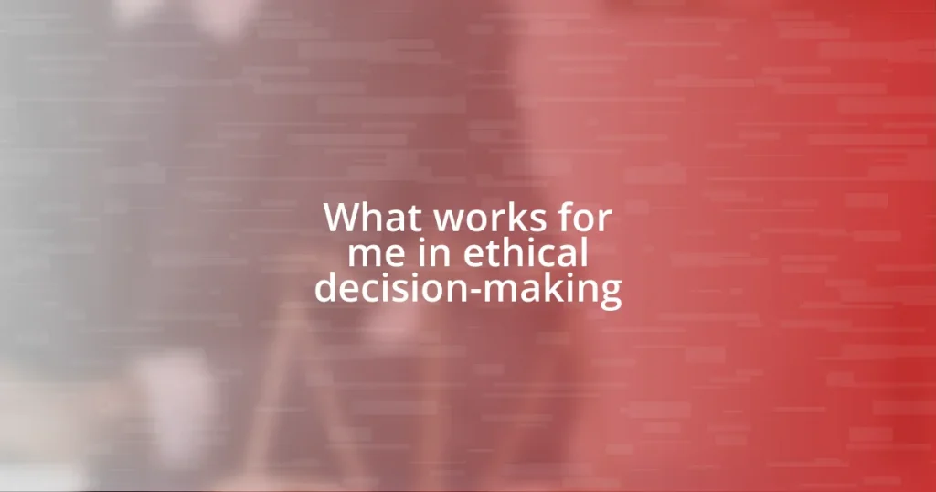 What works for me in ethical decision-making