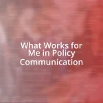 What Works for Me in Policy Communication