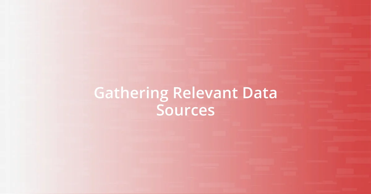 Gathering Relevant Data Sources