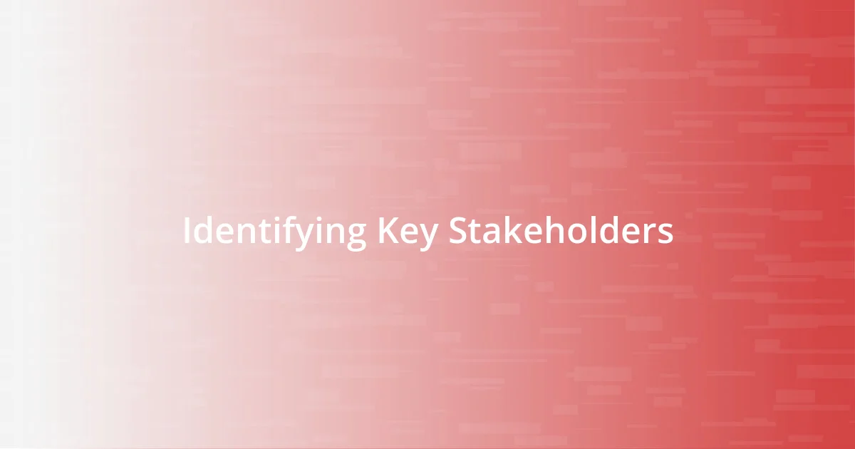 Identifying Key Stakeholders