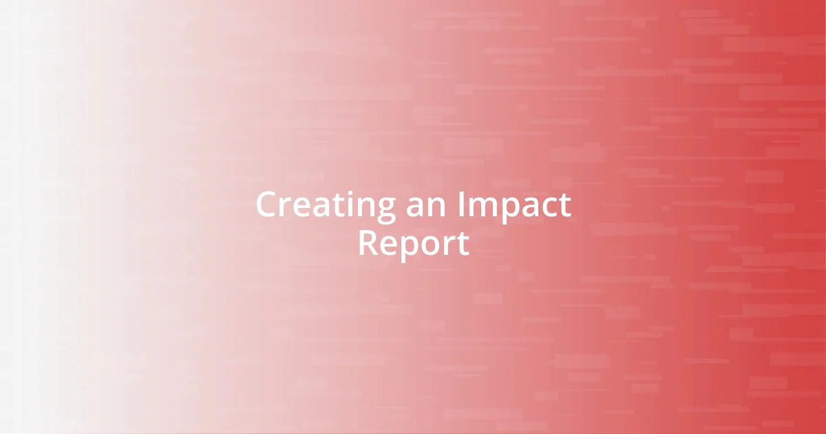 Creating an Impact Report