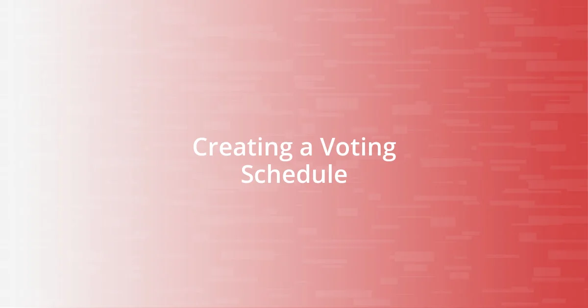 Creating a Voting Schedule