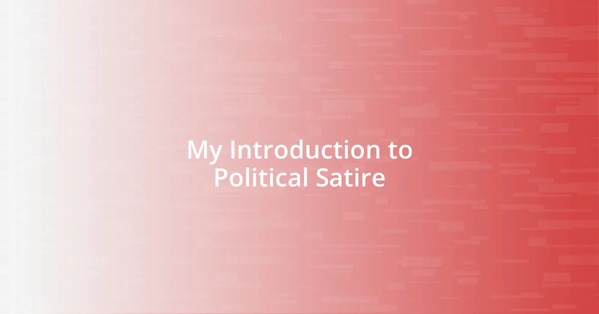 My Introduction to Political Satire