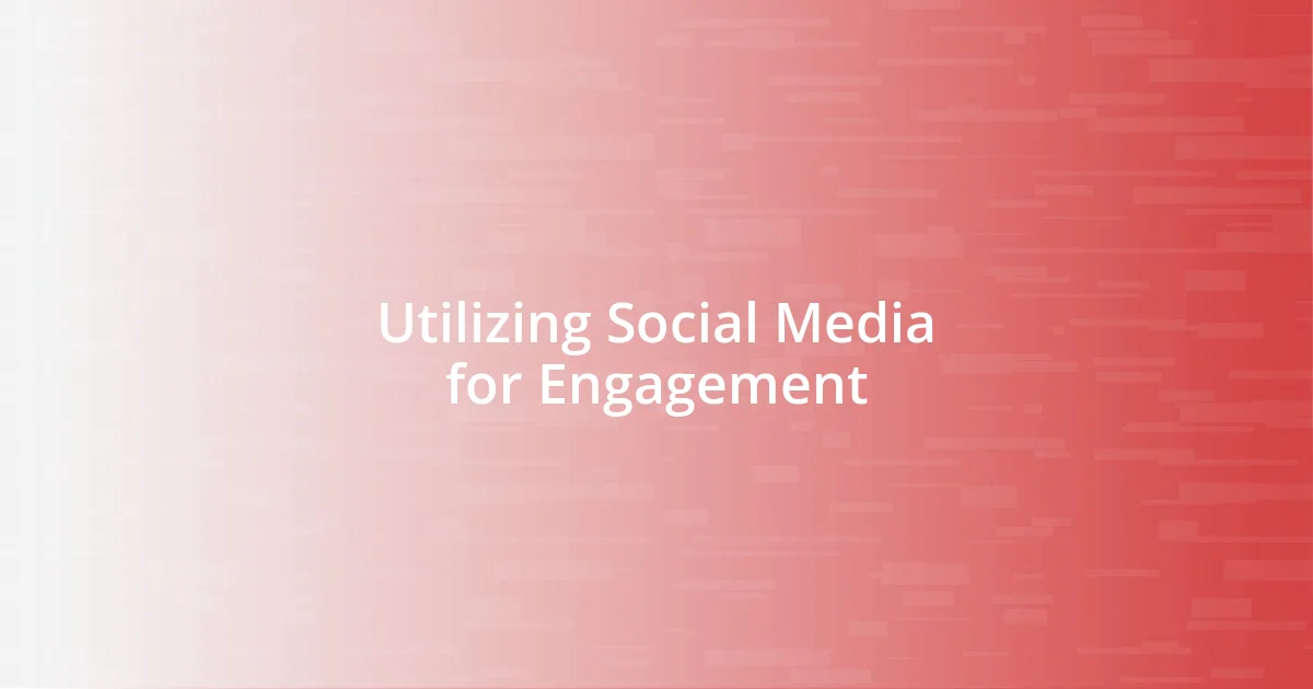 Utilizing Social Media for Engagement