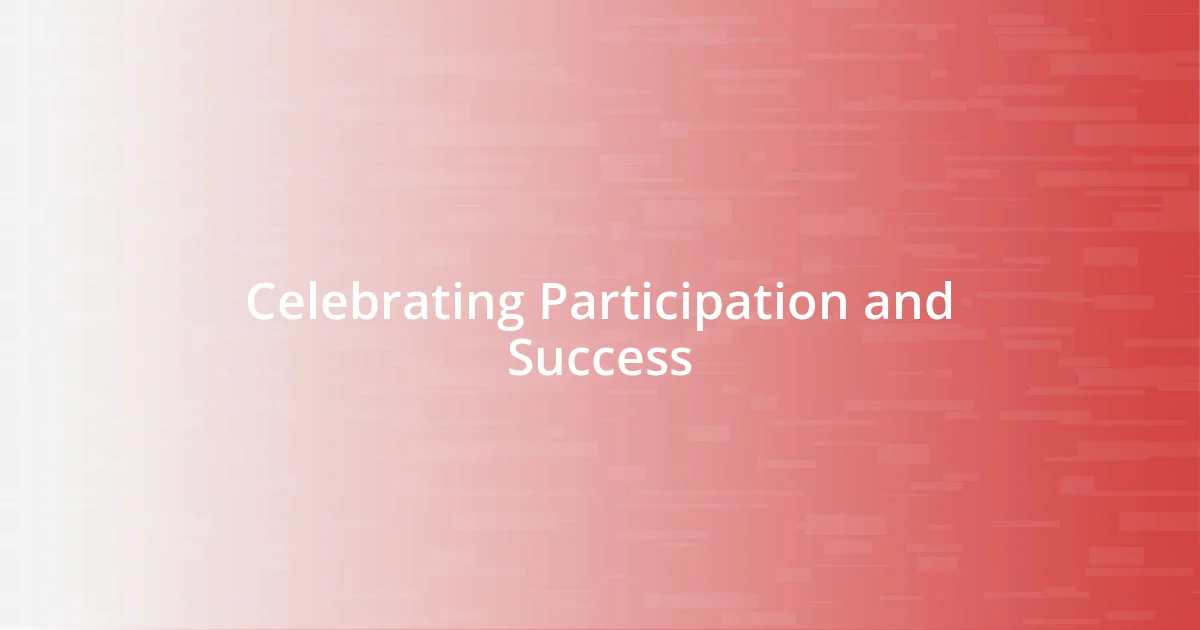 Celebrating Participation and Success