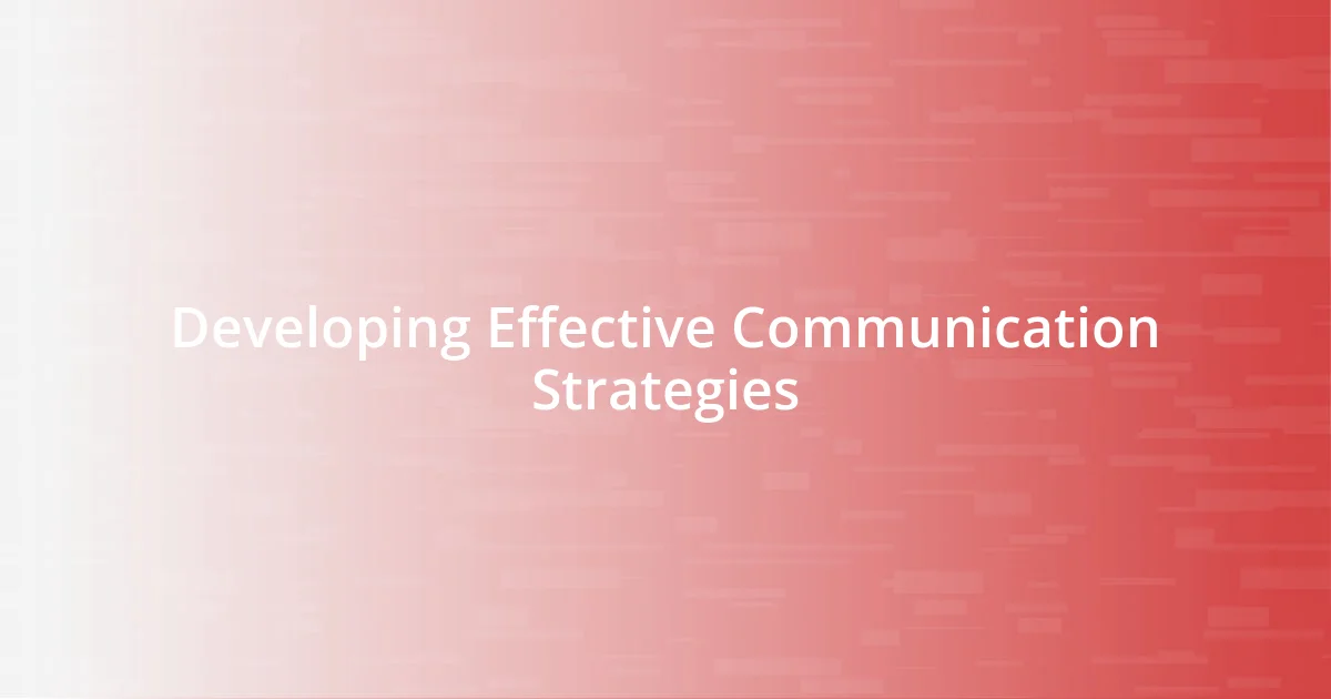 Developing Effective Communication Strategies