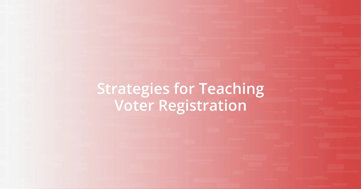 Strategies for Teaching Voter Registration